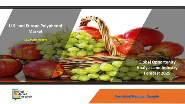 U.S. and Europe Polyphenol Market Geographic Analysis And Trends Till 2025