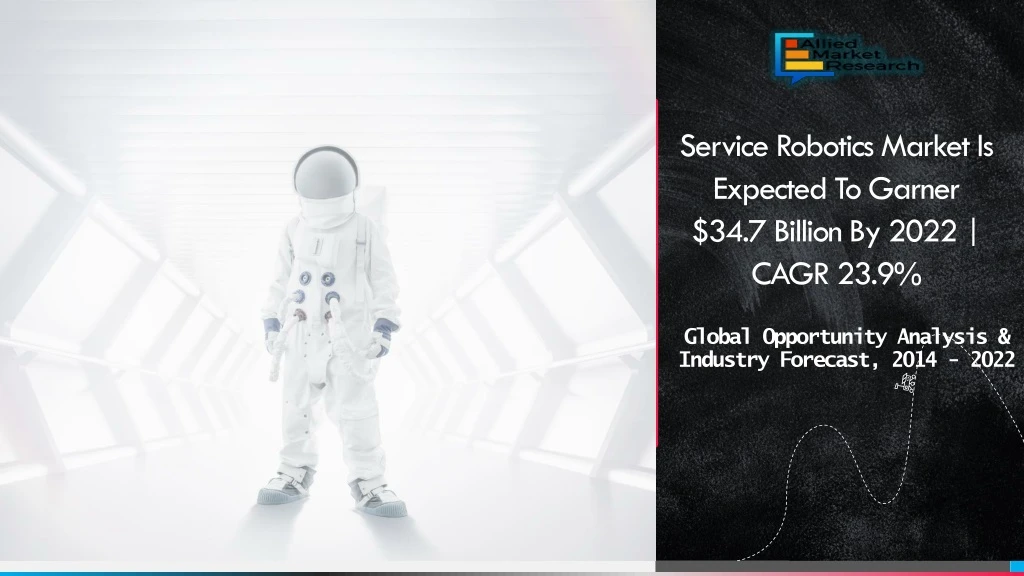 service robotics market is expected to garner 34 7 billion by 2022 cagr 23 9
