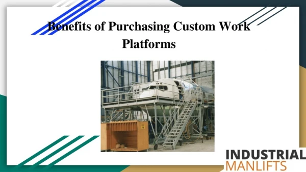 Benefits of Purchasing Custom Work Platforms