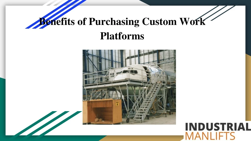 benefits of purchasing custom work platforms