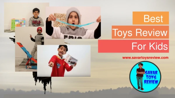 Best Toy Review for Kids - Savar Toys Review