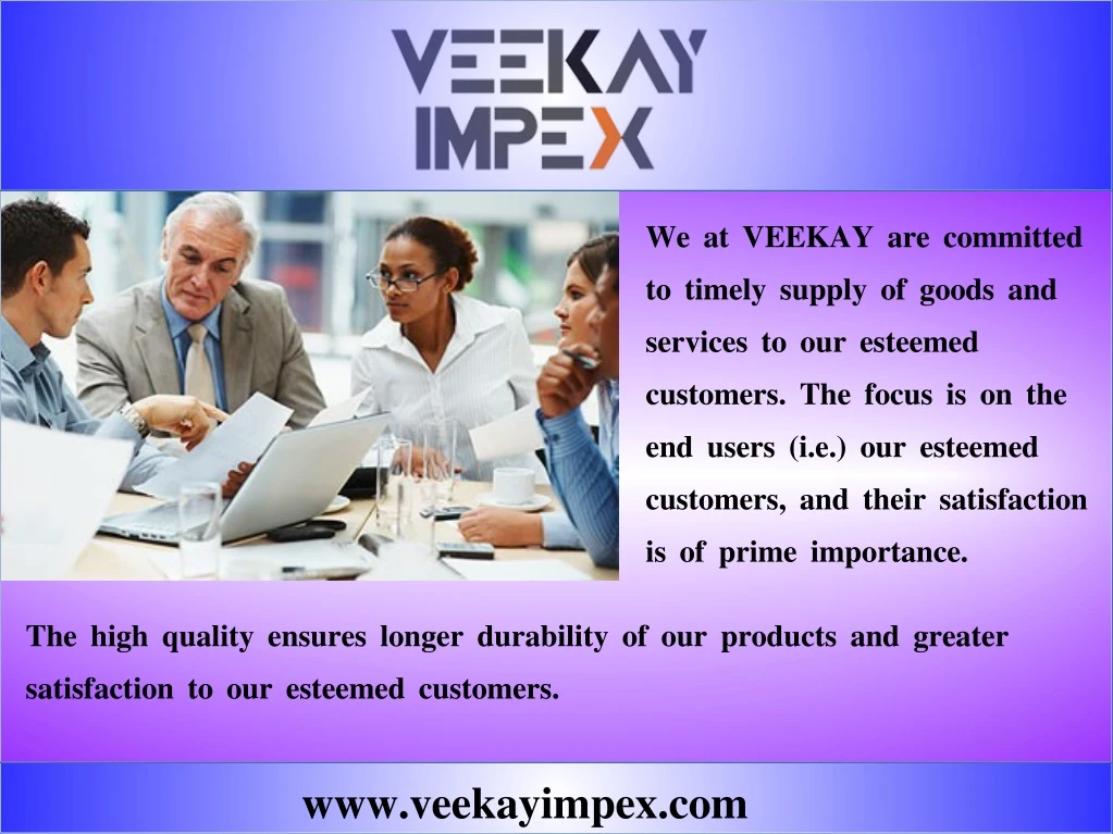 we at veekay are committed to timely supply