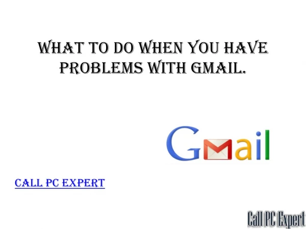 What to do when you have problems with Gmail.
