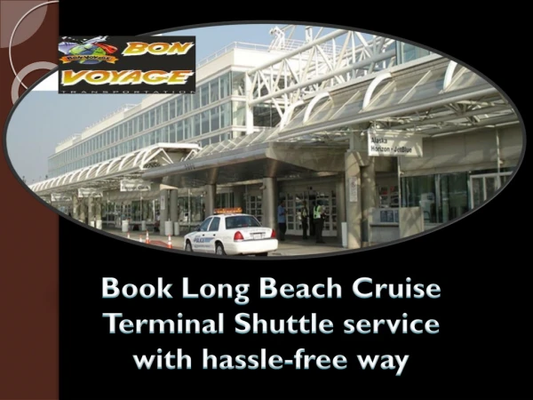 Book Long Beach Cruise Terminal Shuttle service with hassle-free way