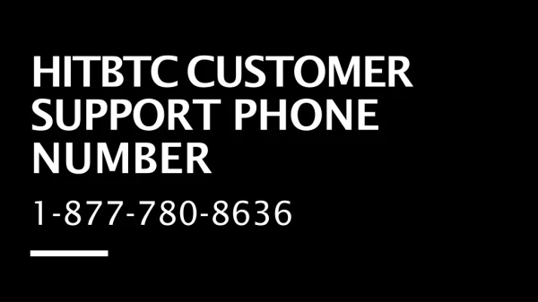 Hitbtc Customer Support ?1-877-780-8636? Phone Number