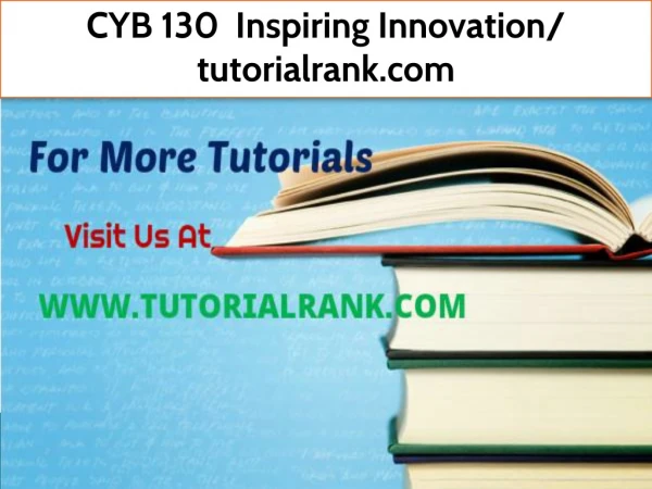 CYB 130 Inspiring Innovation- tutorialrank.com