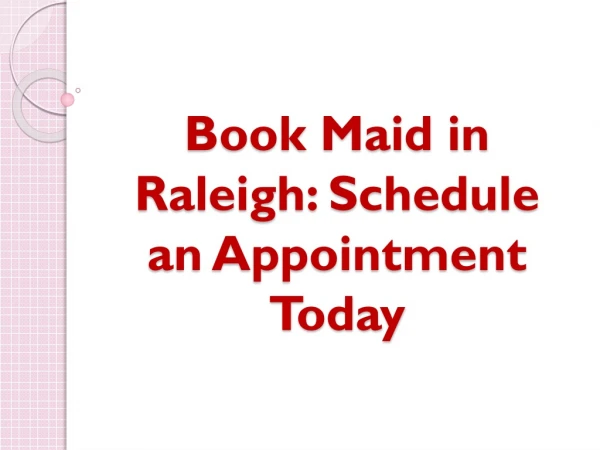 Some Training Tips Before Book Maid in Raleigh