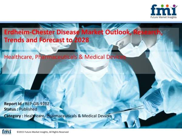 Erdheim-Chester Disease Market Trends Forecast From 2018 to 2028 | Industry Trends & Demand