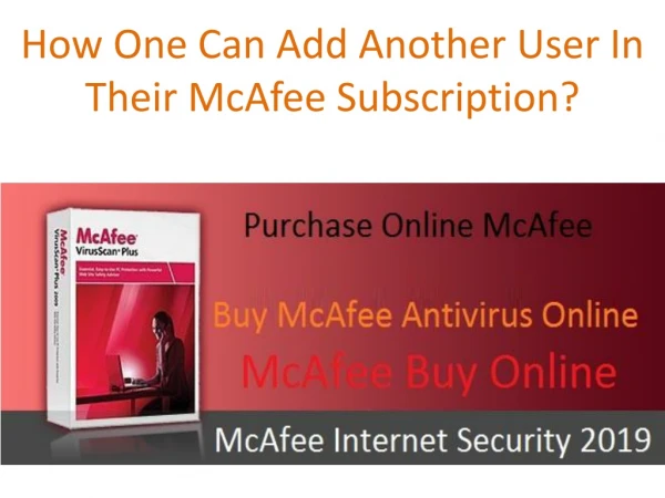 How One Can Add Another User In Their McAfee Subscription?