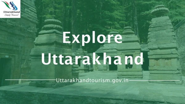 Explore Charming landscapes Uttarakhand at uttarakhandtourism.gov.in