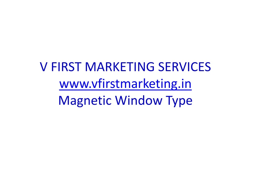 v first marketing services www vfirstmarketing in magnetic window type