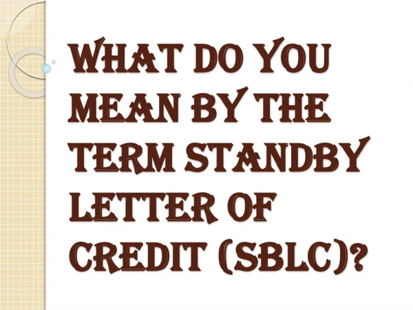Perceive Information About Standby Letter of Credit (SBLC)