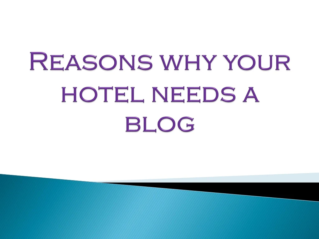 reasons why your hotel needs a blog