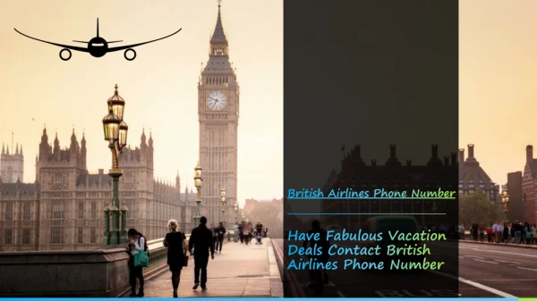 Have fabulous vacation deals Contact British Airlines Phone Number