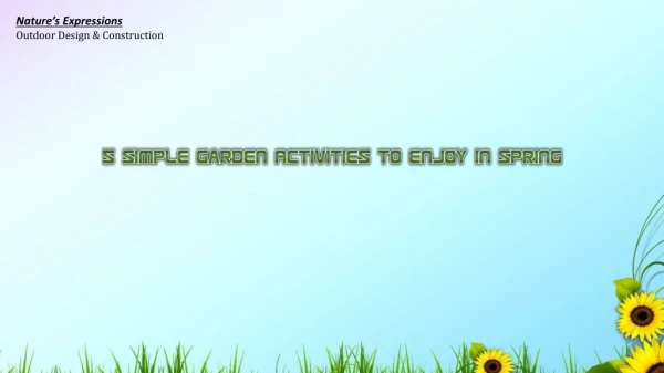 5 Simple Garden Activities To Enjoy In Spring