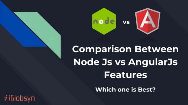 Comparison Between AngularJs vs Node Js Features- Which one is Best?