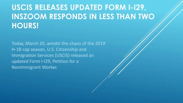 USCIS Releases Updated Form I-I29, INSZoom responds in less than two hours! | INSZoom