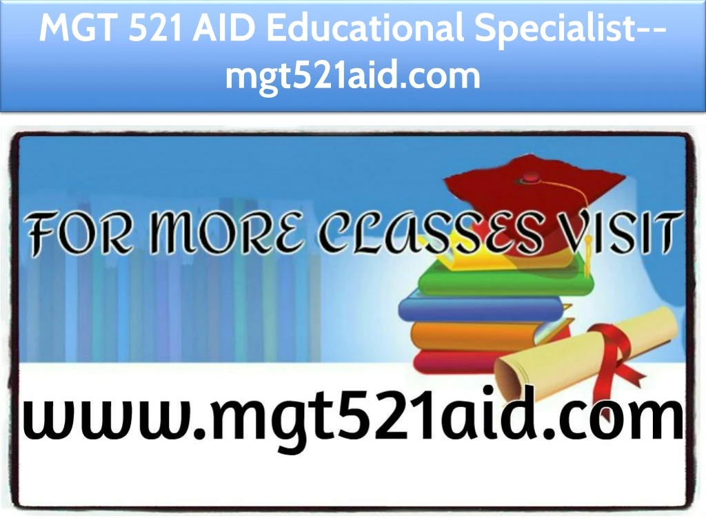 mgt 521 aid educational specialist mgt521aid com