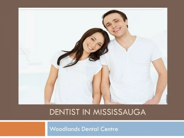 Dentist in Mississauga -Woodlands Dental Centre