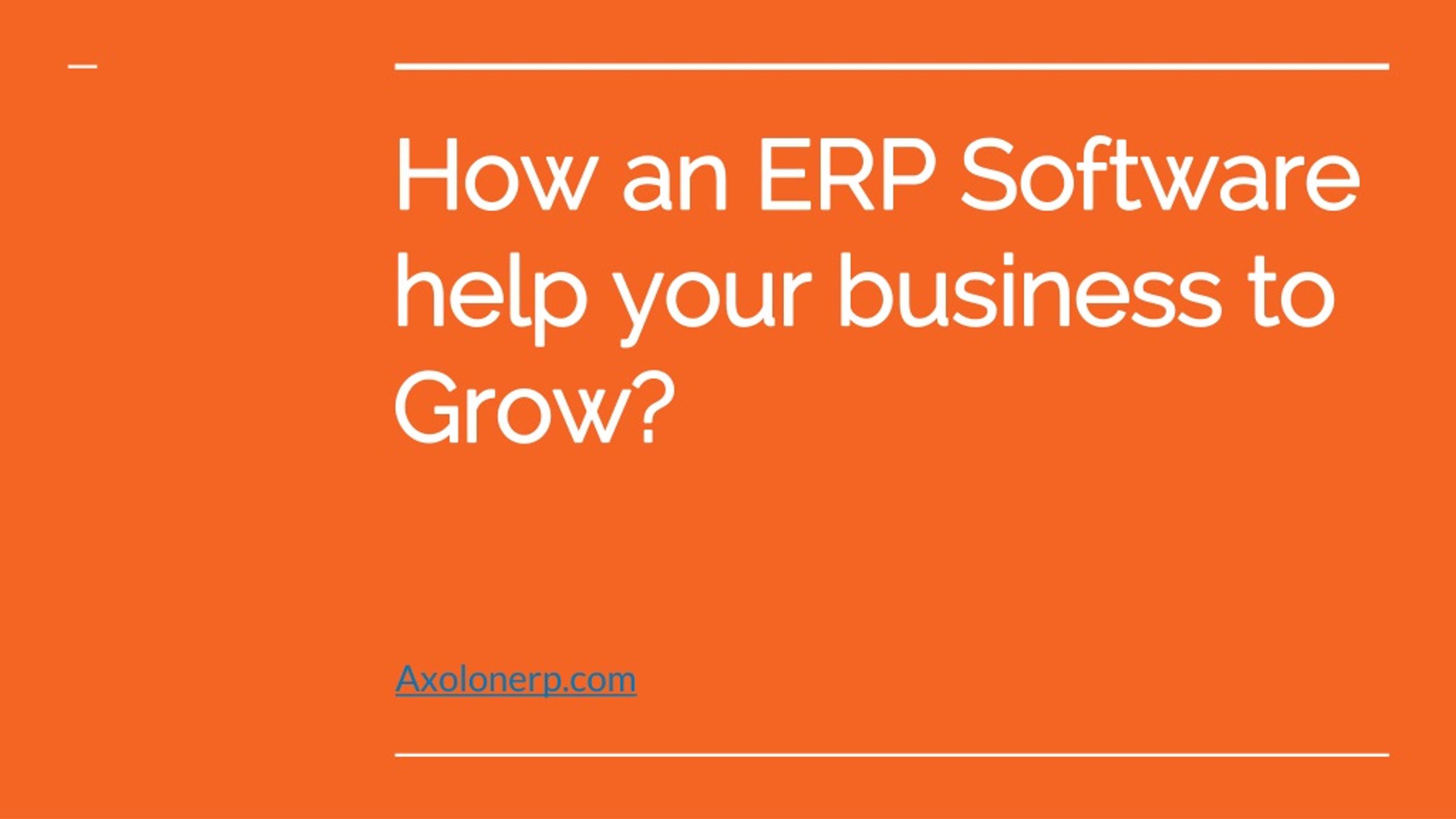 PPT - How An ERP Software Help Your Business To Grow? PowerPoint ...