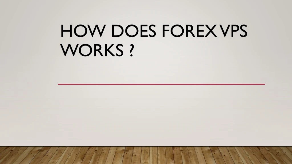 how does forex vps works