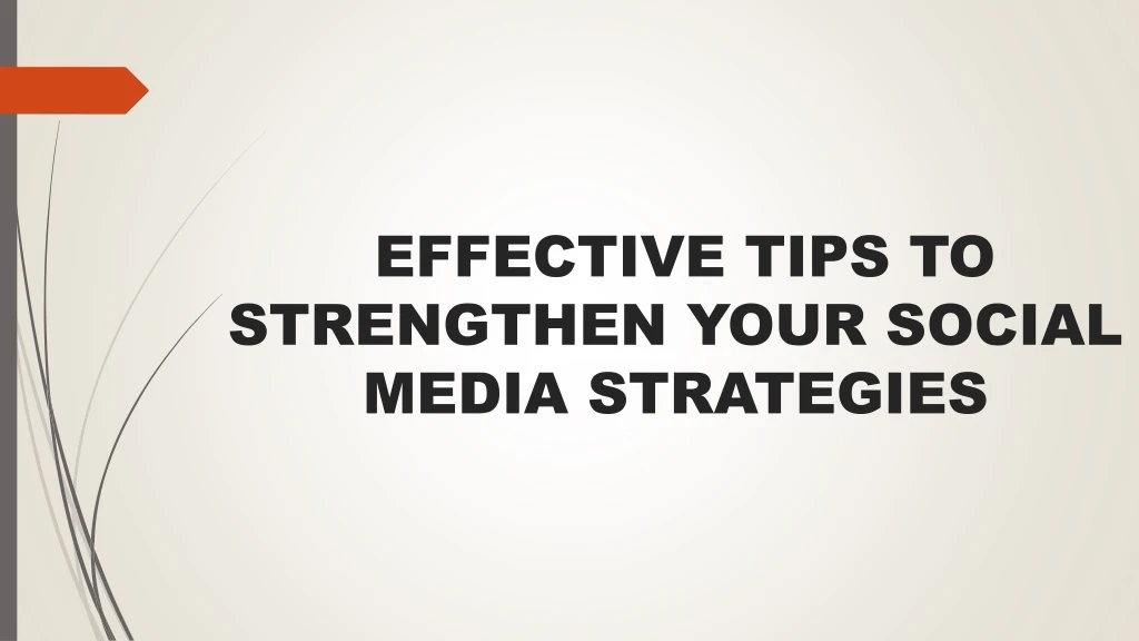 effective tips to strengthen your social media strategies