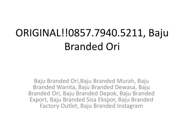 ORIGINAL!!0857.7940.5211, Baju Branded Ori