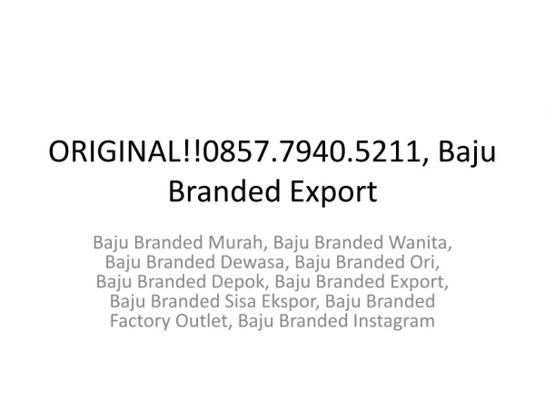 ORIGINAL!!0857.7940.5211, Baju Branded Export