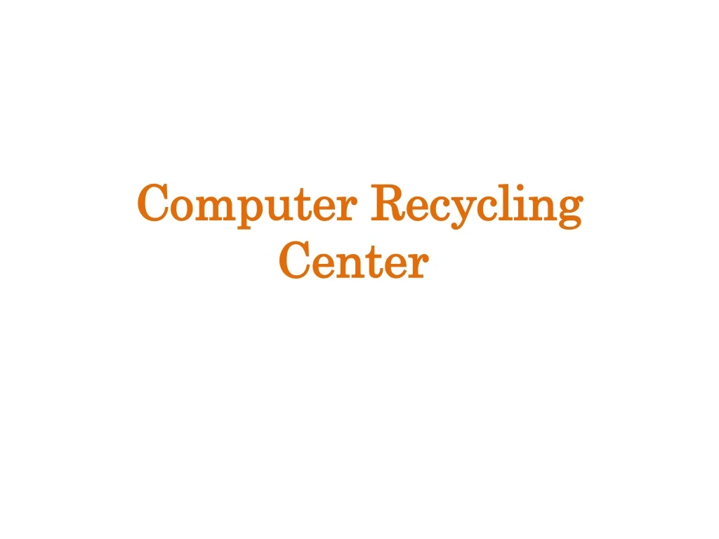 computer recycling center