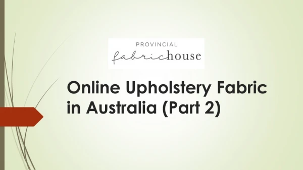 Online Upholstery Fabric in Australia (Part-2)