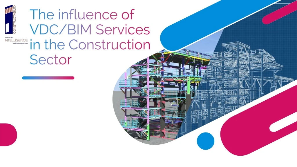 the influence of vdc bim services in the construction sector