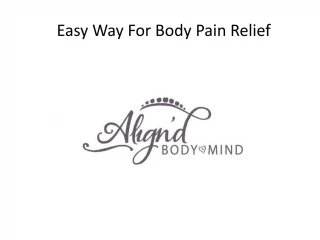 Easy Way For Body Pain Relief