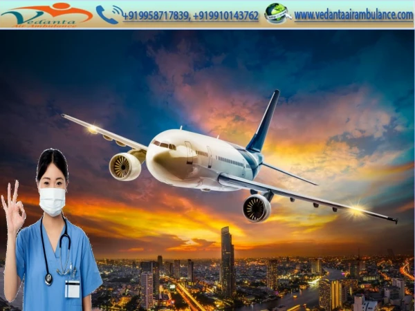 Well-taught and knowledgeable medical team by Vedanta Air Ambulance in Mumbai