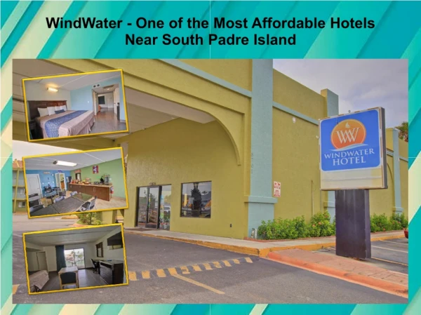 Windwater - One of the Most Affordable Hotels Near South Padre Island