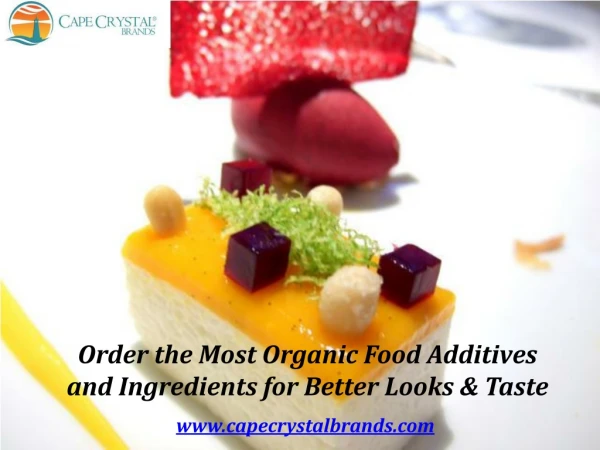 Order the Most Organic Food Additives and Ingredients for Better Looks & Taste