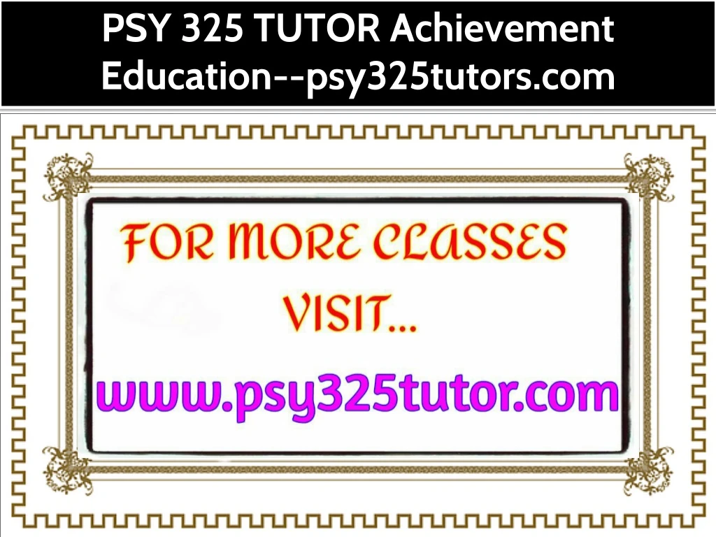 psy 325 tutor achievement education psy325tutors