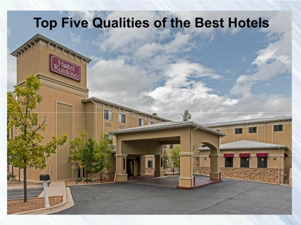 Top Five Qualities of the Best Hotels