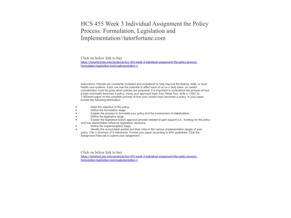 HCS 455 Week 3 Individual Assignment the Policy Process: Formulation, Legislation and Implementation//tutorfortune.com
