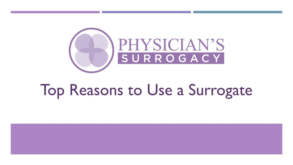 top reasons to use a surrogate