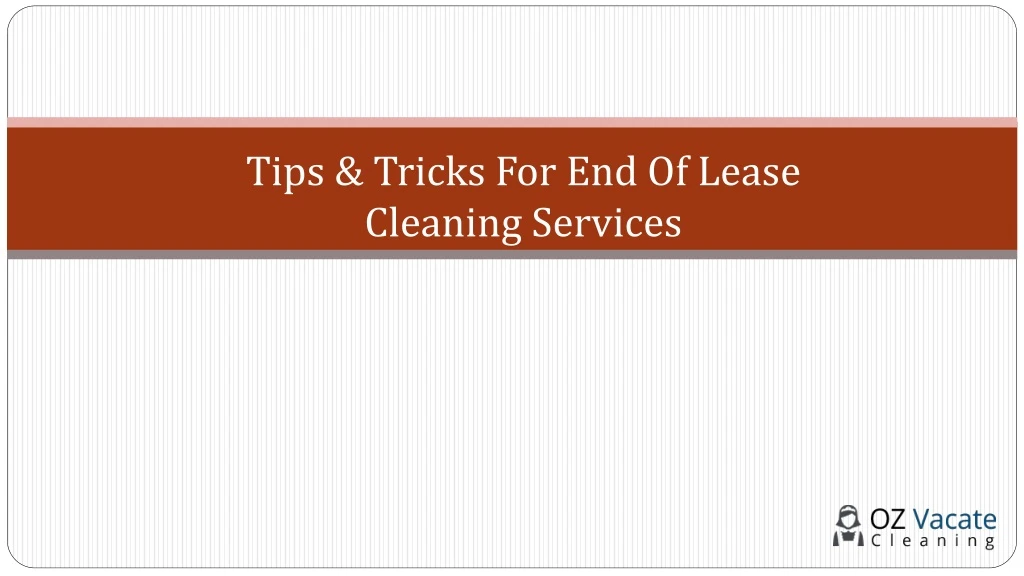 tips tricks for end of lease cleaning services