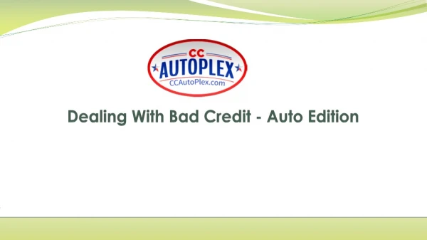 DEALING WITH BAD CREDIT- AUTO EDITION