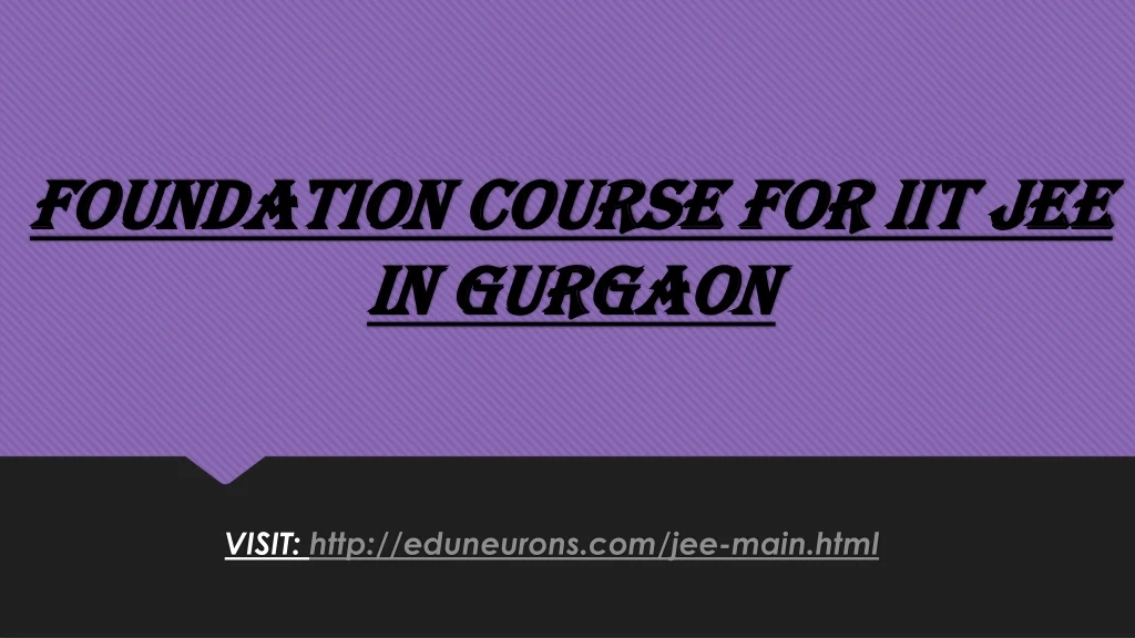 foundation course for iit jee in gurgaon