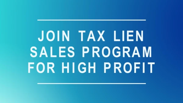 Join Tax Lien Sales Program for High Profit