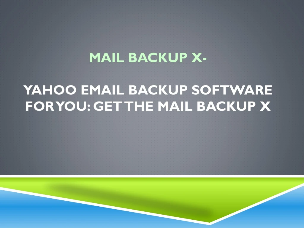 mail backup x yahoo email backup software for you get the mail backup x