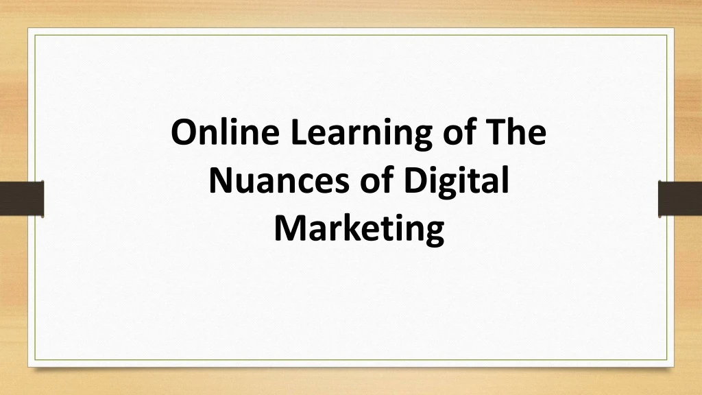 online learning of the nuances of digital