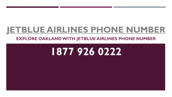 Explore Oakland with JetBlue Airlines Phone Number