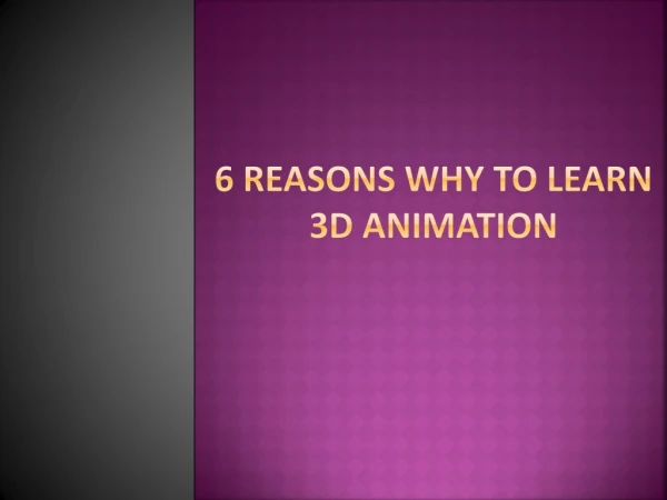 6 Reasons why to Learn 3D Animation