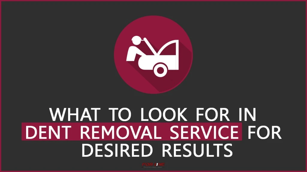 what to look for in dent removal service for desired results