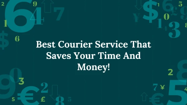 Best Courier Service That Saves Your Time And Money!