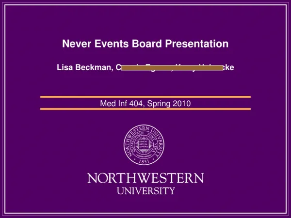Never Events Board Presentation Lisa Beckman, Connie Egerer, Kerry Heinecke